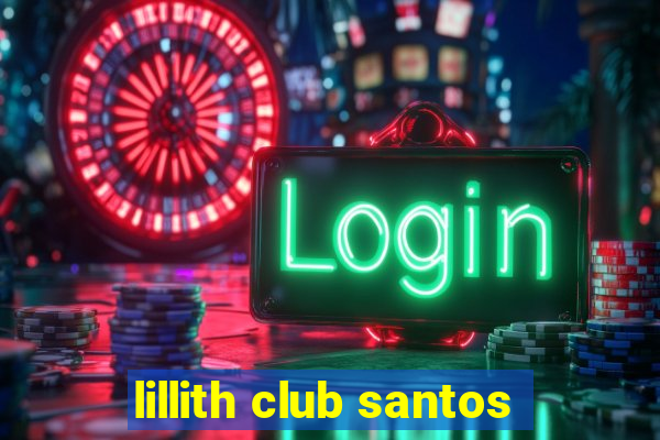 lillith club santos